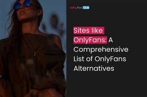 Exploring OnlyFans Alternatives: A Comprehensive。